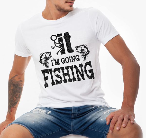 F It I'm Going Fishing
