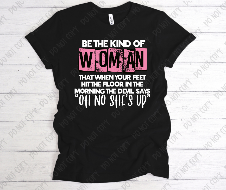 Be the kind of woman | Women's Tee| Unisex