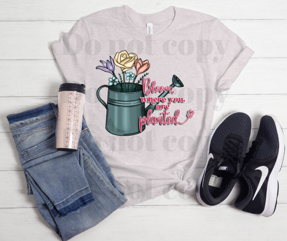 Bloom where you are planted | Women's Tee| Unisex